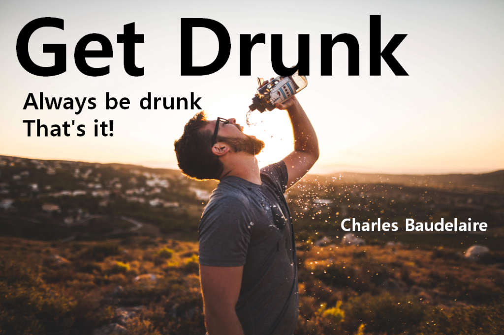 be drunk baudelaire