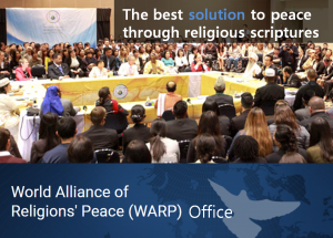 A STEP TOWARDS PEACE World Alliance of Religions : We Are One! World Alliance of Religions’ Peace (WARP) Office World Alliance of Religions HWPL   