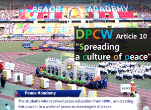 A STEP TOWARDS PEACE Peace Education Forum for Spreading a Culture of Peace WARP Summit values of peace Spreading a culture of peace Sanctity of Life Peace education Ministers and Education Specialists Loyalty and Filial Piety HWPL Peace Academies generation to generation education mechanisms education is essential DPCW Declaration of Peace and Cessation of War culture of peace Co-Existence and Sustainability a cultural asset   
