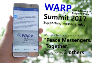 A STEP TOWARDS PEACE "Peace Messengers Together" Relay 3 others! WARP Summit 2017 message relay Spreading a culture of peace Peace messengers together Peace law Legislate Peace Campaign HWPL DPCW   