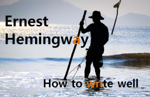 A STEP TOWARDS PEACE How to write well : Ernest Hemingway Study the greats Iceberg Theory How to write well Ernest Hemingway 'The Old Man and the Sea'   