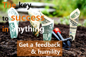 A STEP TOWARDS PEACE The key to success in anything : Feedback Warren Buffett true humility read all day key to success in anything Ithai Stern Humility Honesty Feedback false humility executives   
