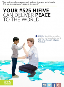 A STEP TOWARDS PEACE Simple act campaign : #525HiFive The meaning of 525 Simple act campaign Peacewalk IPYG International Peace Youth Group hashtagging Actions of Peace 525HiFive campaign 525 #525HiFive   