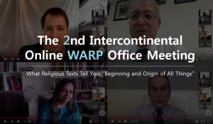 A STEP TOWARDS PEACE The 2nd HWPL Intercontinental Online WARP Office Meeting #2 What Religious Texts Tell You WeWantPeace WARP Offices WARP trustworthy scripture The 2nd HWPL Intercontinental Online WARP Office Meeting Religion Prophecy and Fulfillment judaism Islam HWPL Hinduism discussion Christianity Beginning and Origin of All Things   