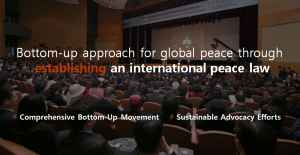 A STEP TOWARDS PEACE 3 Peace Initiative : DPCW Law for Peace United Nations Sustainable Advocacy Efforts religions nationalities Legislate Peace Campaign legal framework Law for Peace international peace law HWPL ethnicities DPCW Law for Peace DPCW Comprehensive Bottom-Up Movement bottom-up approach   