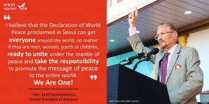 A STEP TOWARDS PEACE Emil Constantinescu 2018 Peace Lecture UN Charter Right to Peace Peace Quotes ISACCL HWPL Emil Constantinescu biography Emil Constantinescu 2018 Peace Quotes Emil Constantinescu 2018 Peace Lecture Emil Constantinescu 2018 DPCW Chairman Man Hee Lee biography 918WARP 2018 HWPL World Peace Summit   