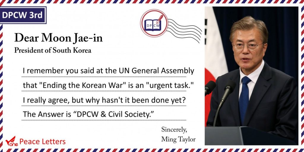 A STEP TOWARDS PEACE What is HWPL United Nations unification Peace Letter to Moon Jae-in Peace Letter Peace PAP NoWar Mr. Pravin H. Parekh Moon Jae-in Korean_Peninsula IPYG peace letter campaign HWPL DPCW Centre BBS 3rd DPCW 314peaceletterday A STEP TOWARDS PEACE 3rd Annual Commemoration of the Declaration of Peace and Cessation of War (DPCW) What is HWPL United Nations unification Peace Letter to Moon Jae-in Peace Letter Peace PAP NoWar Mr. Pravin H. Parekh Moon Jae-in Korean_Peninsula IPYG peace letter campaign HWPL DPCW Centre BBS 3rd DPCW 314peaceletterday