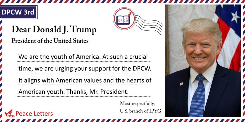 A STEP TOWARDS PEACE Peace Letters to President Donald J. Trump What is HWPL Trump Peace Letters to President Donald J. Trump Peace Letters to President Peace Letter manheelee world peace tour Manheelee man hee lee hwpl IPYG peace letter campaign IPYG DPCW Donald Trump   