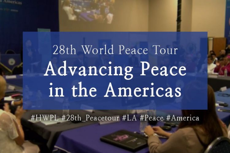 A STEP TOWARDS PEACE Advancing Peace in the Americas review without war wind of peace Syria Peace MOU LA Korean Peninsula HWPL education DPCW America Advancing Peace 28th_Peacetour 28TH WORLD PEACE TOUR   